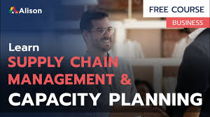 Supply Chain Management and Capacity Planning